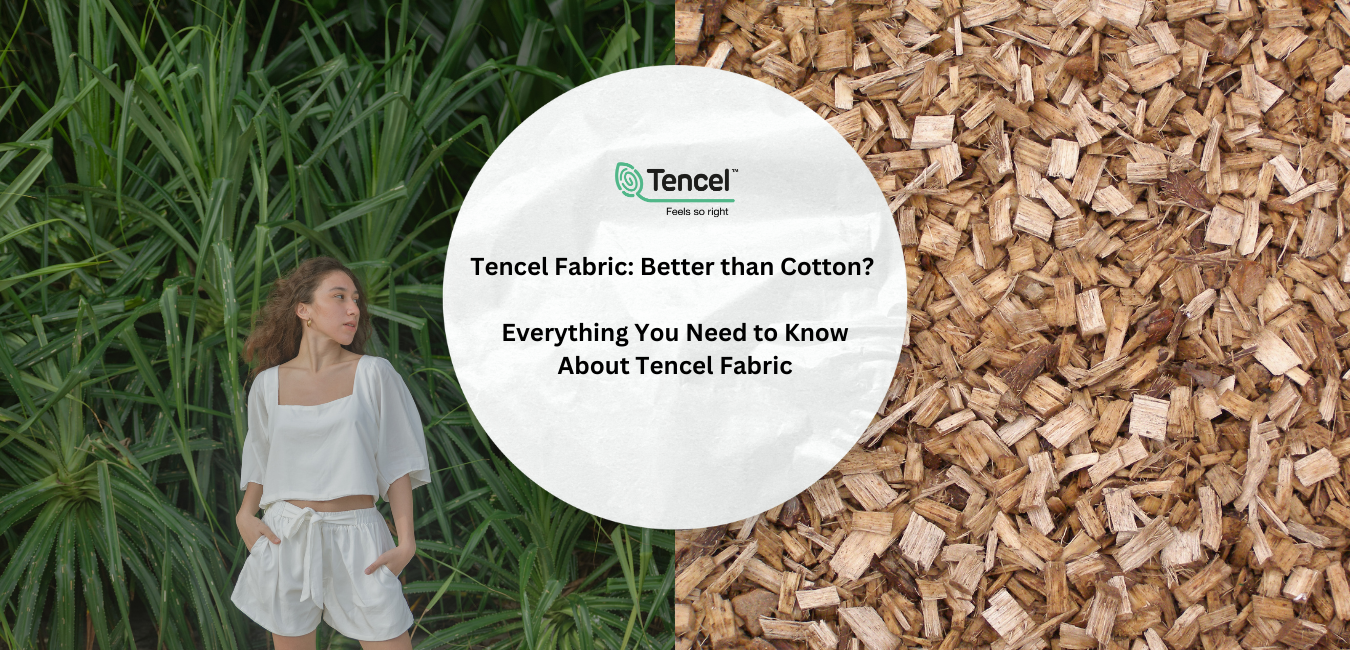 Tencel Fabric: Better than Cotton? Everything You Need to Know About Tencel Fabric